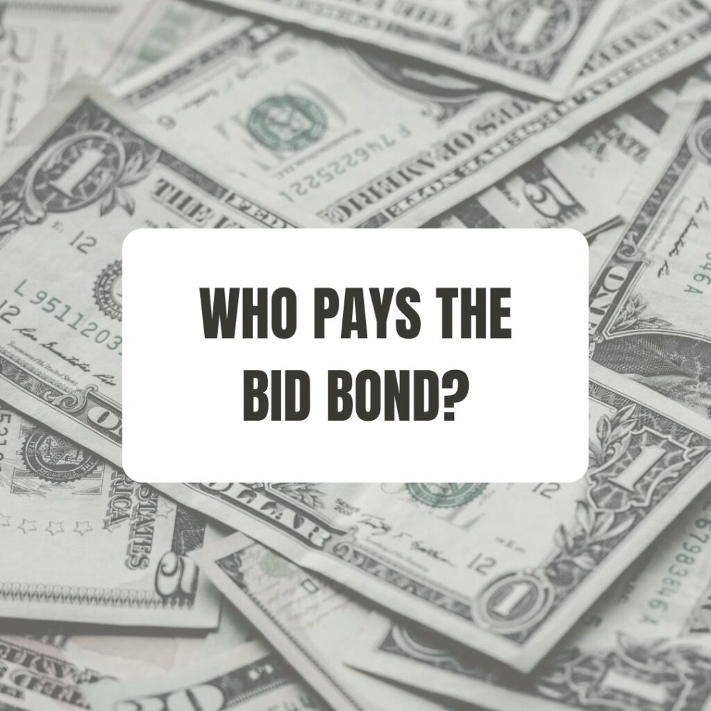 Who pays the Bid Bond? - Conceptualize showing money for payment.